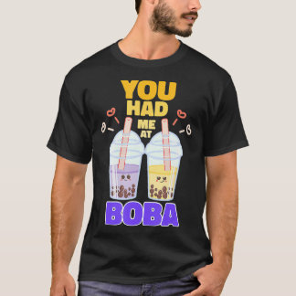 You Had Me At Boba Cute Bubble Tea  T-Shirt