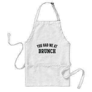 You Had Me At Brunch Standard Apron