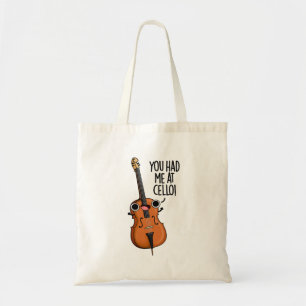 You Had Me At Cello Funny Music Pun  Tote Bag
