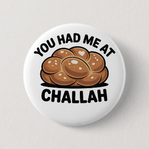 You Had Me at Challah Jewish Jew Hanukkah  2 Inch Round Button