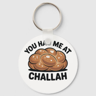 You Had Me at Challah Jewish Jew Hanukkah Keychain