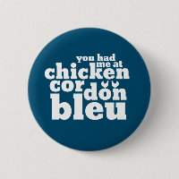 You Had Me At Chicken Cordon Bleu Funny Food Lover