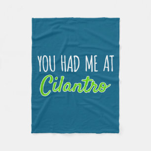 You Had Me At Cilantro Funny Herb Food Quote  Fleece Blanket