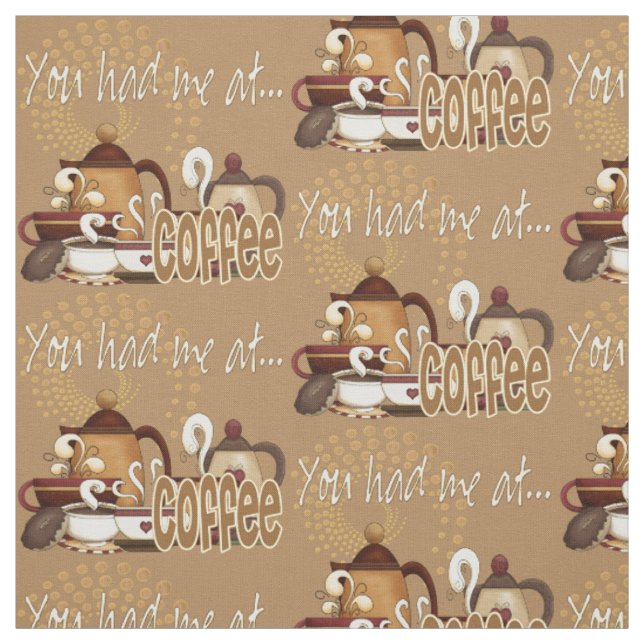 You Had Me At Coffee Fabric (Swatch)