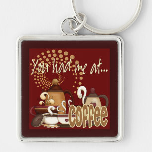 You Had Me At Coffee Keychain
