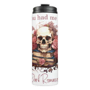 You had me at Dark Romance Thermal Tumbler