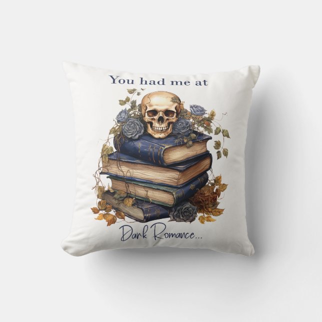 You had me at Dark Romance Throw Pillow (Front)