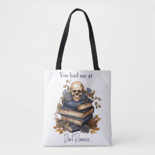 You had me at Dark Romance Tote Bag