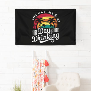 You Had Me At Day Drinking Funny Retro Beach  Banner