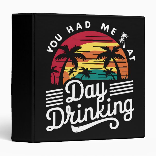 You Had Me At Day Drinking Funny Retro Beach  Binder (Front/Spine)
