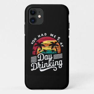 You Had Me At Day Drinking Funny Retro Beach iPhone 11 Case