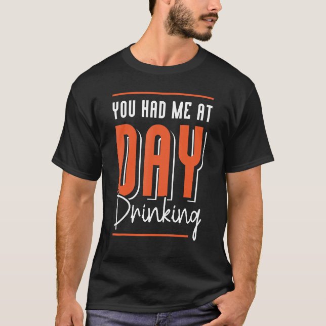 You Had Me At Day Drinking Retro Beach Cruise 12 T-Shirt (Front)