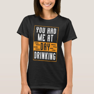 You Had Me At Day Drinking Retro Beach Cruise T-Shirt
