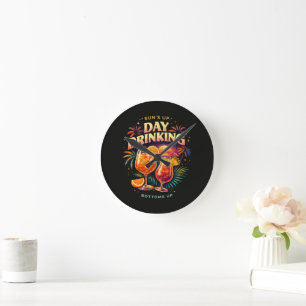 You Had Me at Day Drinking Round Clock