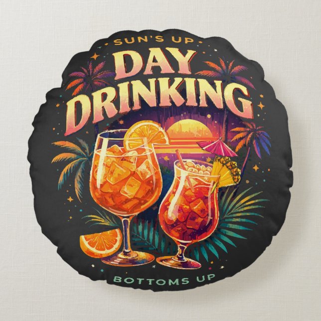 You Had Me at Day Drinking Round Pillow (Front)