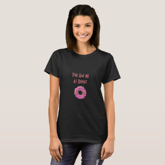 You Had Me At Doughnut Fun T-Shirt Design