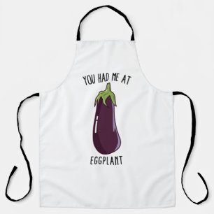 You Had Me At Eggplant Apron