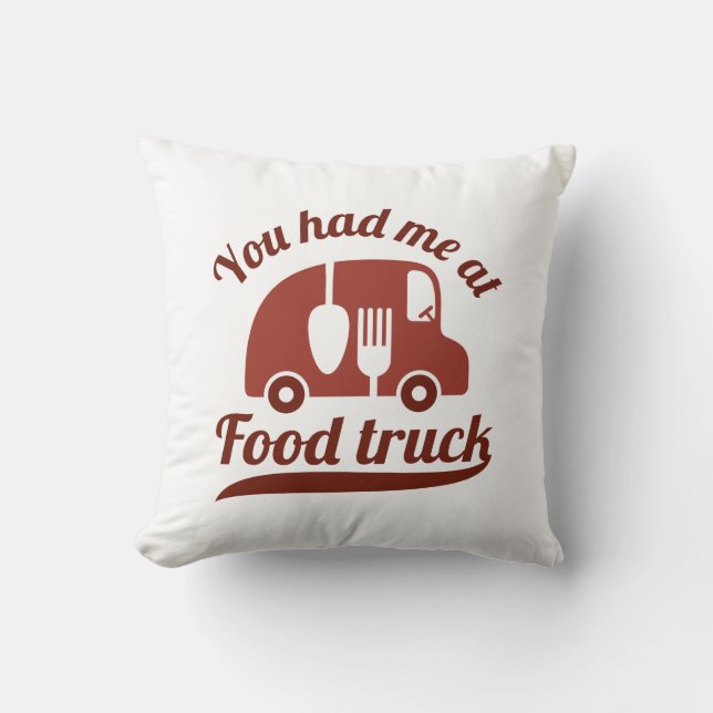 You Had Me At Food Truck Throw Pillow (Front)