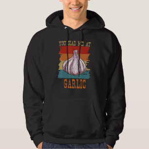 You Had Me At Garlic Garlicologist   Retro Cook an Hoodie