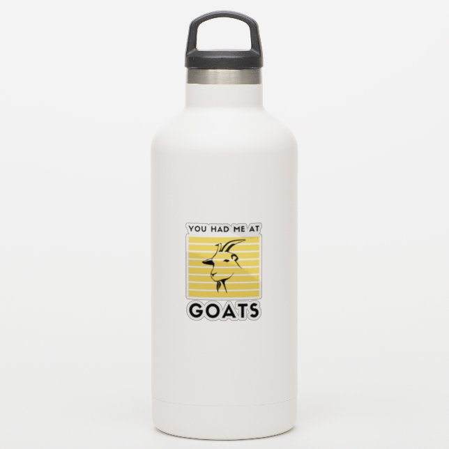 You had me at goats (Waterbottle)