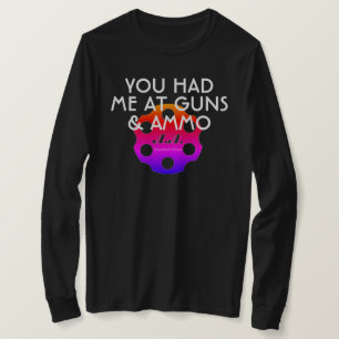 You had me at Guns & Ammo w/Logo T-Shirt