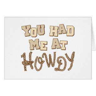 You Had Me At Howdy