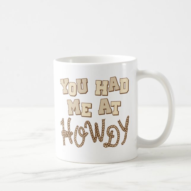 You Had Me At Howdy Coffee Mug (Right)