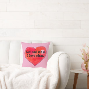 You Had Me at I Love Pizza Throw Pillow