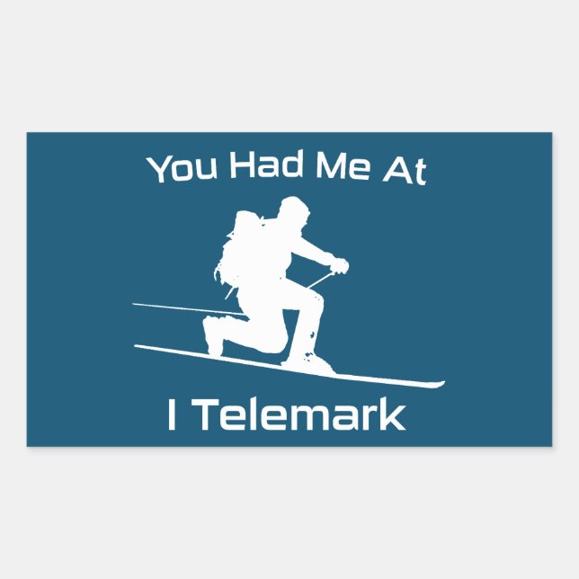 You Had Me At I Telemark Ski Sticker (Front)
