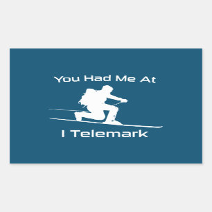 You Had Me At I Telemark Ski Sticker