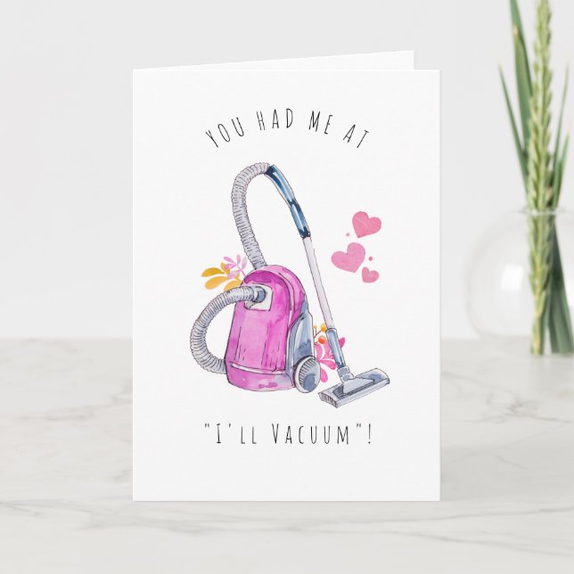 You Had Me At "I'll Vacuum" | Funny Romance Card (Front)