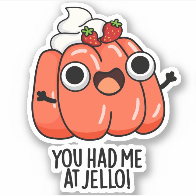 You Had Me At Jello Funny Snack Pun  (Front)