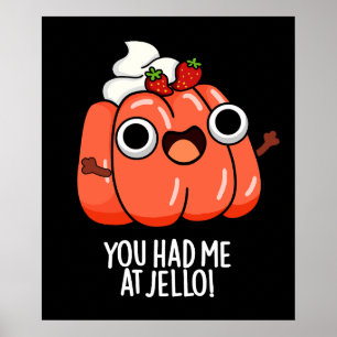 You Had Me At Jello Funny Snack Pun Dark BG Poster