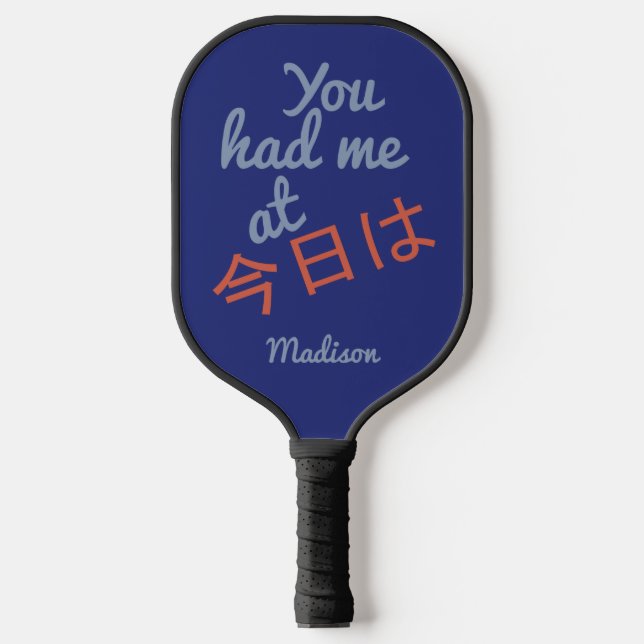 You Had Me at (Kanji Hello) custom name Pickleball Paddle (Front)