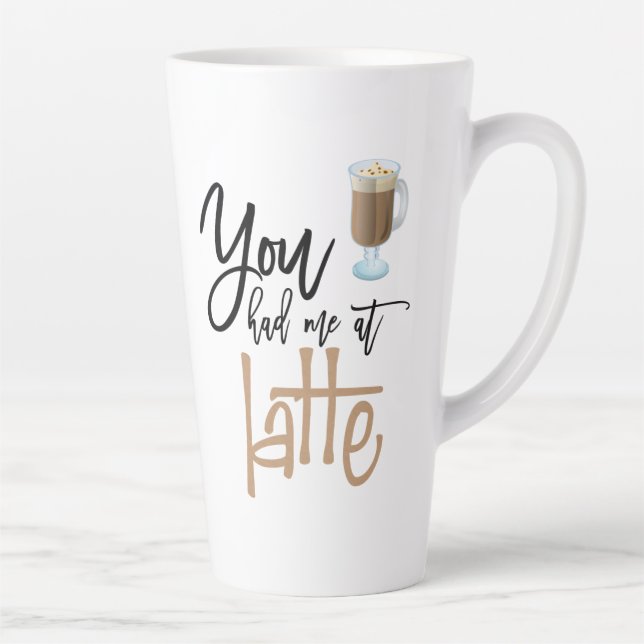 You Had Me At Latte Fun Quote Coffee Humour Latte Mug (Right)