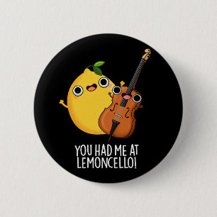 You Had Me At Lemon-cello Funny Drink Pun Dark BG 2 Inch Round Button