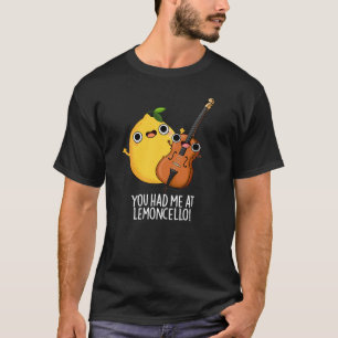 You Had Me At Lemon-cello Funny Drink Pun Dark BG T-Shirt