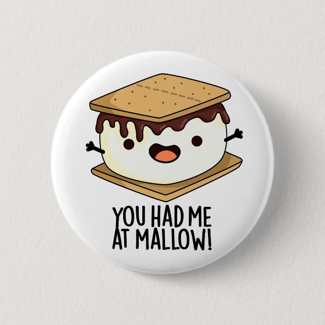 You Had Me At Mallow Funny Smore Pun  2 Inch Round Button (Front)