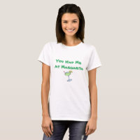 You Had Me At Margarita Fun T-Shirt