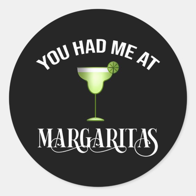 You Had Me At Margaritas Classic Round Sticker (Front)