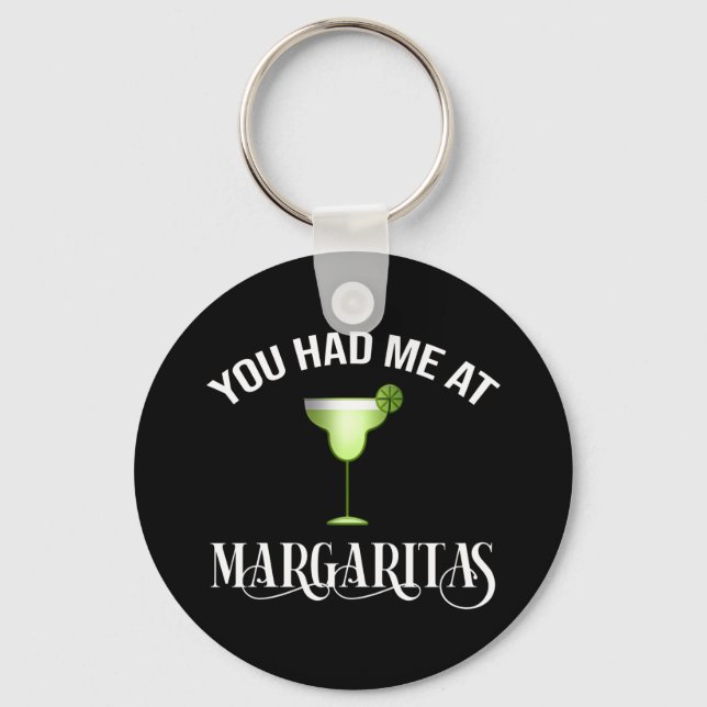 You Had Me At Margaritas Keychain (Front)