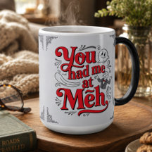 You had me at meh