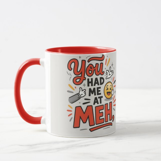 You had me at meh mug (Left)