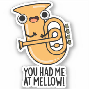 You Had Me At Mellow Funny Tuba Pun 