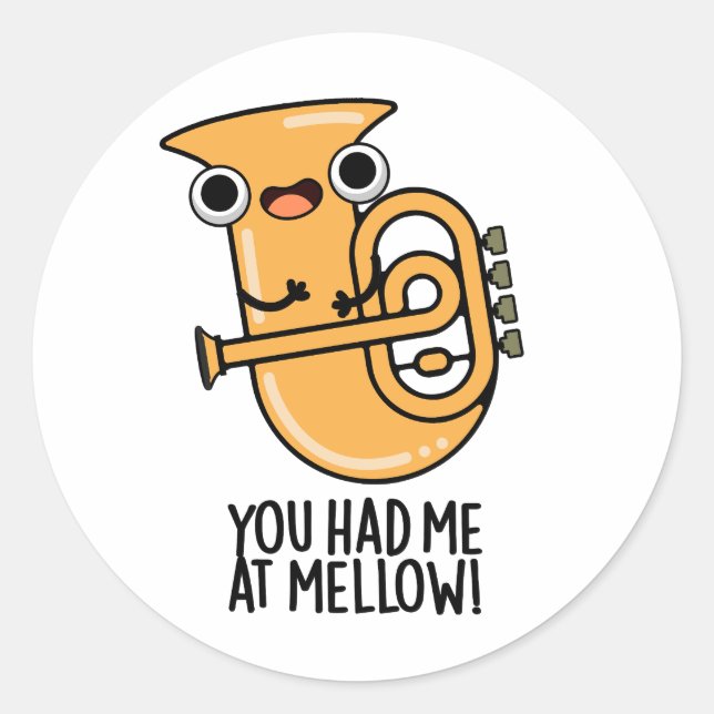 You Had Me At Mellow Funny Tuba Pun  Classic Round Sticker (Front)