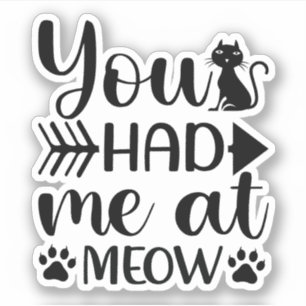 You Had Me At Meow