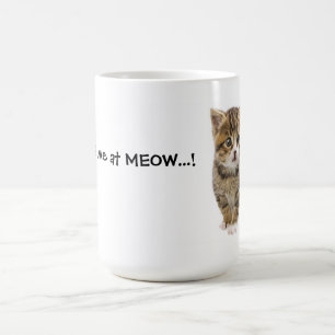 You Had Me At MEOW 2 Coffee Mug