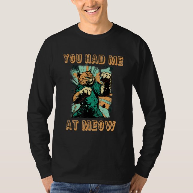You Had Me at Meow! Cat   Tee (Front)