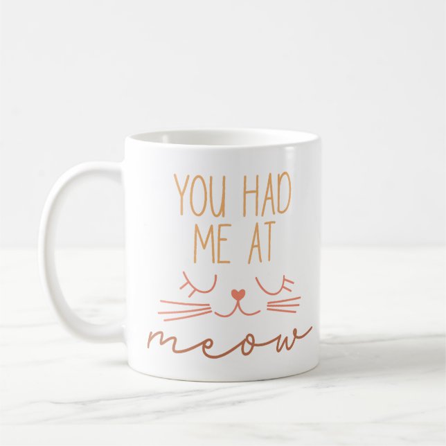 You Had Me At Meow Coffee Mug (Left)