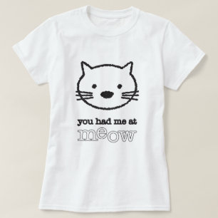 You Had Me At Meow Ladies Basic Tee